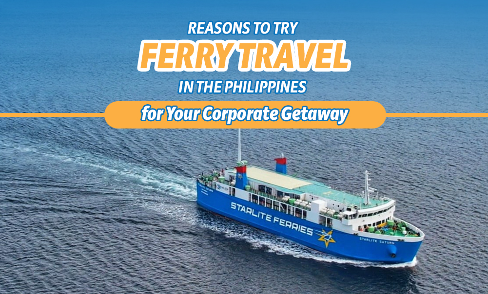 Reasons to Try Ferry Travel in the Philippines for Your Corporate Getaway