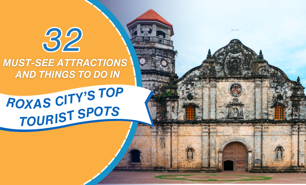 32 Must-See Attractions and Things to Do in Roxas City’s Top Tourist Spots